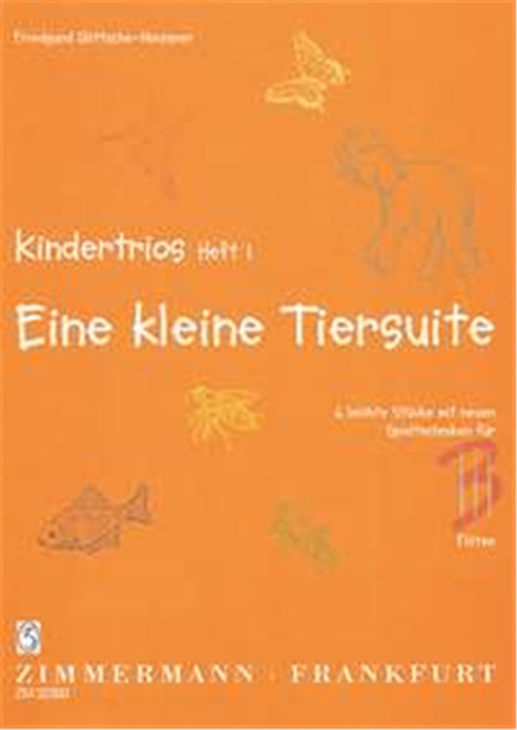 Kindertrios Heft 1: Eine kleine Tiersuite